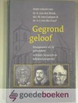 Brink, drs. M. van Campen en dr. ir. J. van der Graaf, dr. G. van den - Gegrond geloof --- Kernpunten uit de geloofsleer. In Bijbels, historisch en belijdend perspectief