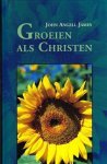 James, John Angell - Groeien als christen James, John Angell - Groeien als christen