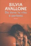 Silvia Avallone - Da dove la vita è perfetta