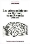 Guichaoua, André. - Les crises politiques au Burundi et au Rwanda, 1993-1994.