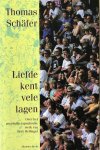 Thomas Schäfer, T. Schafer - Liefde Kent Vele Lagen