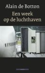Botton, Alain de - Een week op de luchthaven