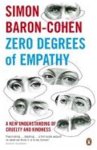 Simon Baron-cohen 77218 - Zero Degrees of Empathy A New Theory of Human Cruelty and Kindness