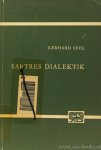 SARTRE, J.P., SEEL, G. - Sartres Dialektik. Zur Methode und Begründung seiner Philosophie unter besonderer Berücksichtigung der Subjekts-, Zeit- und Werttheorie.