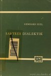 SARTRE, J.P., SEEL, G. - Sartres Dialektik. Zur Methode und Begründung seiner Philosophie unter besonderer Berücksichtigung der Subjekts-, Zeit- und Werttheorie.