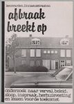 n.n - Afbraak breekt op (Leeuwarden, Linnaeusstraat e.o.), onderzoek naar verval, beleid, sloop, inspraak, herhuisvesting en lessen voor de toekomst