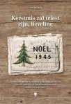 Ann De Wit - Kerstmis zal triest zijn, lieveling De brieven van liefde en miserie die mijn grootvader schreef vanuit het krijgsgevangenenkamp Stalag IIB (1940-1945)