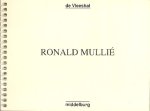 Mullié, Ronald (Middelburg, 1958) - Gemert, Anton van. - Ronald Mullié.