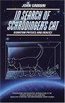 John Gribbin 46324 - In Search of Schrödinger's Cat Quantum physics and reality
