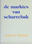 Kunst, Marco. - De Markies van Scharrebak.