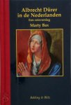Marty Bax - Albrecht Dürer in de Nederlanden Een reisverslag