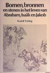 Frieling, Rudolf - Bomen, bronnen en stenen in het leven van Abraham, Isaäk en Jakob