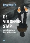 Ron van Es - De volgende stap Een nieuwe weg in je leiderschap