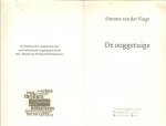 Vlugt, Simone van der  Pseudoniem van Simone Watertor, 15 december 1966 in Hoorn), Simone van der  Omslagontwerp Roald Triebels - De Ooggetuige