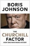 Johnson, Boris - Churchill Factor / How one man made history