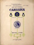Penn, Arthur A.: - Carissima. Waltz-ballad. Sung with great success by Cheridah Simpson. Low voice