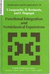 LANGOUCHE, F., D. ROEKAERTS & E. TIRAPEGUI - Functional Integration and Semiclassical Expansions.