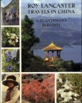 Lancaster, Roy - Travels in China. A Plantsman's Paradise