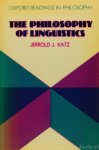 KATZ, J.J. - The philosophy of linguistics.
