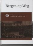 Broos, Marius, Alex Beets, John Roovers - Bergen op Weg. Deel 3: Transport over rails.