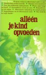 Klein, Carole - Alléén je kind opvoeden