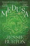 Jessie Burton - Medusa A beautiful and profound retelling of Medusa’s story