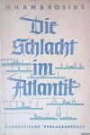 Ambrosius, H.H. - Die Schlacht im Atlantic by