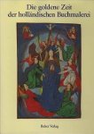James H. Marrow. - Die goldene Zeit der holländischen Buchmalerei. James H. Marrow. - Die goldene Zeit der holländischen Buchmalerei.