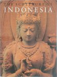 Jan Fontein, R. Soekmono, Edi Sedyawati - The Sculpture of Indonesia