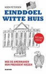 Koen Petersen - Einddoel Witte Huis - hoe de Amerikanen hun president kiezen