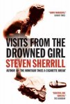 Steven Sherrill - Visits From The Drowned Girl