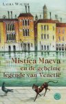 L. Walter - Mistica Maeva en de geheime legende van Venetië