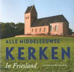 Karstkarel, Peter - Alle Middeleeuwse kerken in Friesland