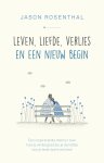 Jason Rosenthal - Leven, liefde, verlies en een nieuw begin