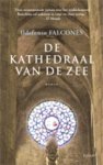 FALCONES, Ildefonso - De kathedraal van de zee