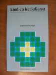 Firet /Hendriks/ e.a redactie - Kind en Kerkdienst -praktische theologie- Firet /Hendriks/ e.a redactie - Kind en Kerkdienst -praktische theologie-