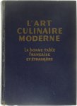 Henri-Paul Pelleprat - L'art culinaire moderne. La bonne table française et étrangére