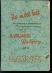 n.n. - Zo moet het. Beknopte handleiding voor de behandeling van de LANZ Bulldog 16 Pk LANZ