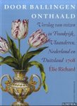 Richard, Elie - Door ballingen onthaald. Verslag van reizen in Frankrijk, Vlaanderen, Nederland en Duitsland 1708 Richard, Elie - Door ballingen onthaald. Verslag van reizen in Frankrijk, Vlaanderen, Nederland en Duitsland 1708