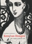 DONGEN -  Juffermans, Jan & Jan Juffermans jr.: - Kees van Dongen. Het complete grafische werk.