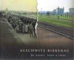 Staatsmuseum Auschwitz-Birkenau  /  Cywinski, Piotr - Auschwitz-Birkenau  - De plaats, waar u staat ...