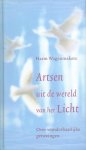 Harm Wagenmakers - Artsen uit de wereld van het licht Harm Wagenmakers - Artsen uit de wereld van het licht