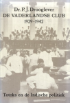 Drooglever Dr. P.J. - De Vaderlandse Club 1929-1942. Totoks en de Indische politiek (with a summary in English)