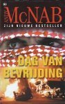 McNab, Andy - Dag  van de bevrijding ( schrijver van SAS-commando) Dit boek gaat over de infiltratie in een Al Qai`ida in Algerije