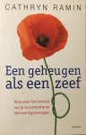 Cathryn Ramin - Een geheugen als een zeef. Alles over het herstel van je concentratie en herinneringsvermogen Cathryn Ramin - Een geheugen als een zeef. Alles over het herstel van je concentratie en herinneringsvermogen