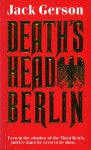 Gerson, Jack - Death's head Berlin Gerson, Jack - Death's head Berlin