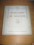 WAGNER, Richard - De Walkure, eerste dag van den trilogie De Ring van den Neveling. Metrische vertaling van Willem Kloos