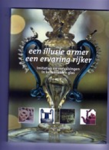 GAILLARD, Karin (eindredactie) - Een illusie armer, een ervaring rijker. Imitaties en vervalsingen in keramiek en glas