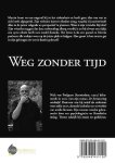Poelgeest , Nick van . [ isbn 9789048431120 ]  4417 ( Gesigneerd met een opdrachtje . ) - Weg Zonder Tijd . ( Weg zonder tijd Samenvatting Martin komt na een ongeval bij in het ziekenhuis en heeft geen idee van wat er zich heeft afgespeeld. Zijn verleden komt in flarden terug, waarbij hij moeite heeft alles in de juiste volgorde en -
