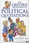 JAY, Antony (edited by) - Oxford Dictionary of Political Quotations (From Aeschylus to Tony Blair and Boris Yeltsin to Malcolm X)
